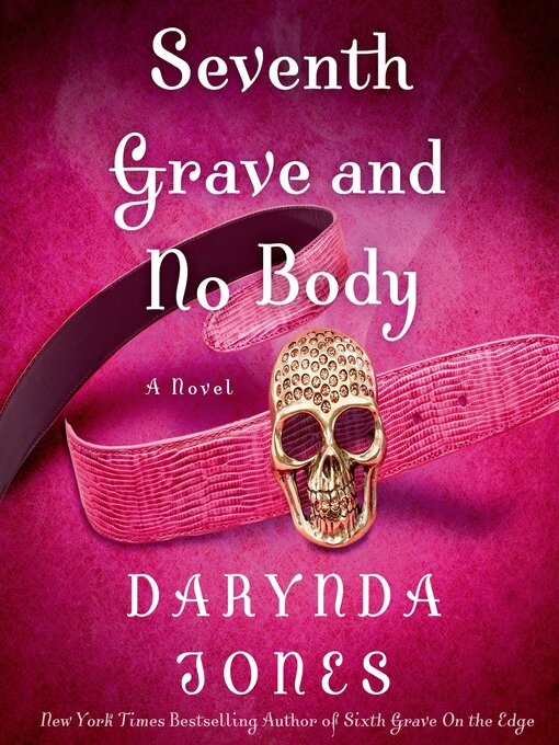 Title details for Seventh Grave and No Body by Darynda Jones - Available